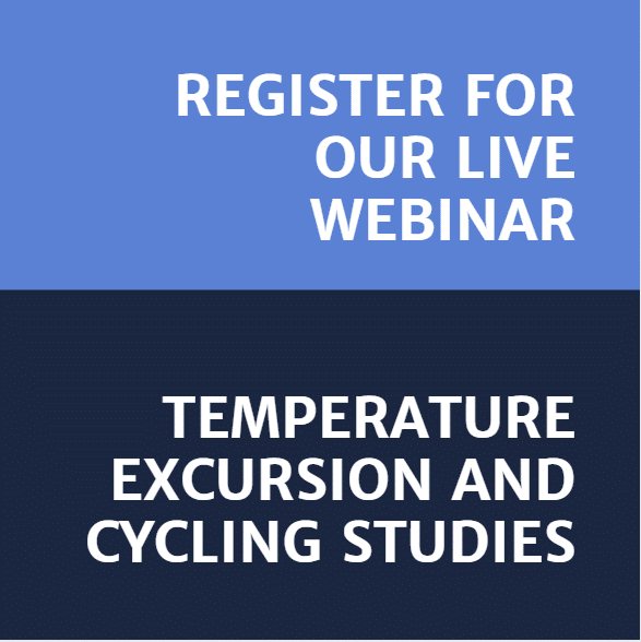 Register for our live webinar Temperature Excursion and Cycling Studies